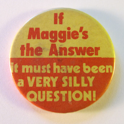 Anti-Margaret Thatcher badge from the 1980s