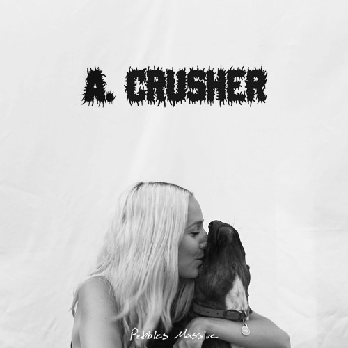 A. Crusher - Pebbles Massive